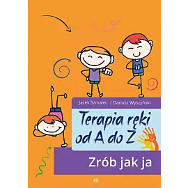 Terapia ręki od A do Z. Zrób jak ja