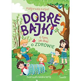 Dobre bajki o tym, jak dbać o zdrowie