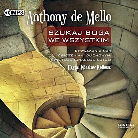 Szukaj Boga we wszystkim Rozważania nad ćwiczeniami duchowymi świętego Ignacego Loyoli (audiobook CD)