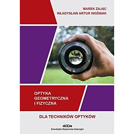 Optyka geometryczna i fizyczna dla techników optyków