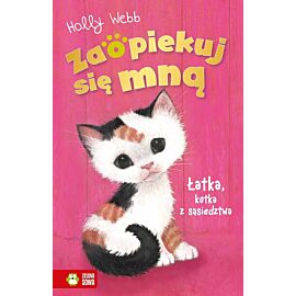 Zaopiekuj się mną. Łatka, kotka z sąsiedztwa
