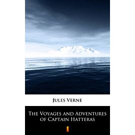 The Voyages and Adventures of Captain Hatteras (e-book)