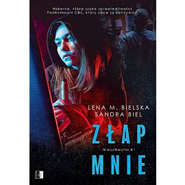 Złap mnie. Nieuchwytni. Tom 1
