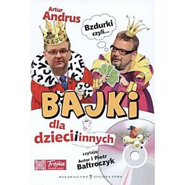 Bzdurki czyli bajki dla dzieci i innych