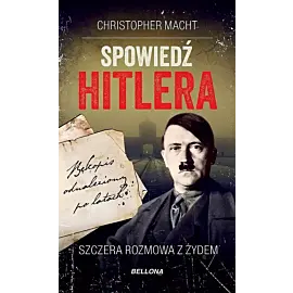 Spowiedź Hitlera Szczera rozmowa z Żydem