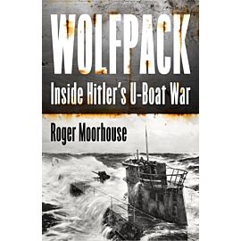 Wolfpack. Inside Hitler's U-Boat War