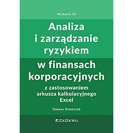Analiza i zarządzanie ryzykiem w finansach korporacyjnych z zastosowaniem arkusza kalkulacyjnego Excel