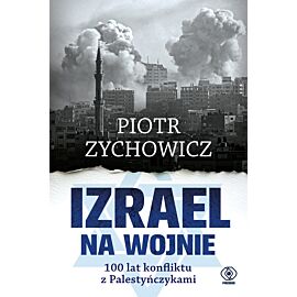 Izrael na wojnie. 100 lat konfliktu z Palestyńczykami (e-book)