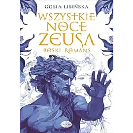 Wszystkie noce Zeusa. Boski romans