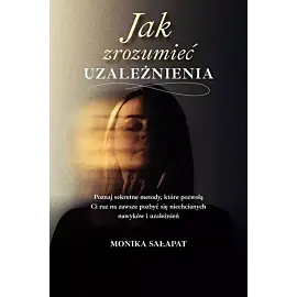Jak zrozumieć uzależnienia
