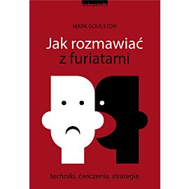 Jak rozmawiać z furiatami