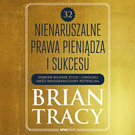 32 nienaruszalne prawa pieniądza i sukcesu. Odmień własne życie i uwolnij swój nieograniczony potencjał (audiobook MP3)