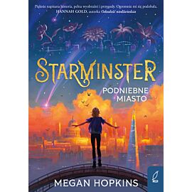Starminster. Podniebne miasto. Tom 1