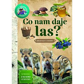 Co nam daje las. Młody obserwator przyrody