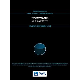 Testowanie w praktyce. Studium przypadków 2.0