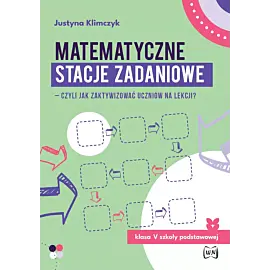 Matematyczne stacje zadaniowe klasa v czyli jak zaktywizować uczniów na lekcji?