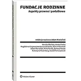 Fundacje rodzinne Aspekty prawne i podatkowe