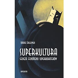 Superkultura. Geneza fenomenu superbohaterów