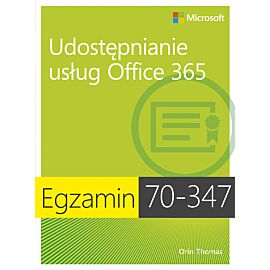 Udostępnianie usług Office 365. Egzamin 70-347