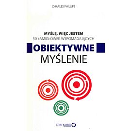 50 łamigłówek wspomagających obiektywne myślenie myślę więc jestem
