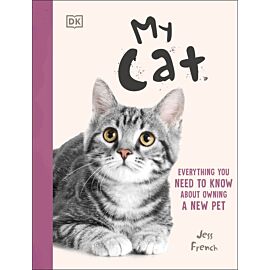 My Cat. Everything You Need to Know About Owning a New Pet