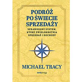 Podróż po świecie sprzedaży. Sprawdzony system, który zwielokrotnia sprzedaż i dochody (e-book)
