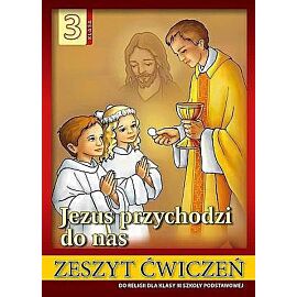 Religia jezus przychodzi do nas ćwiczenia dla klasy 3 szkoły podstawowej