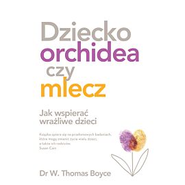 Dziecko orchidea czy mlecz (e-book)