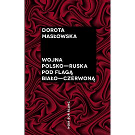 Wojna polsko-ruska pod flagą biało-czerwoną