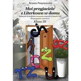 Moi przyjaciele z Literkowa w dom. Klasa III