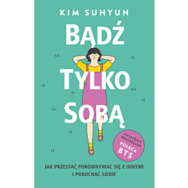 Bądź tylko sobą