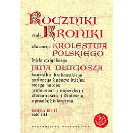 Roczniki czyli Kroniki sławnego Królestwa Polskiego