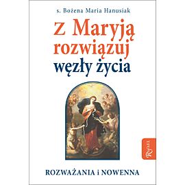 Z Maryją rozwiązuj węzły życia (e-book)