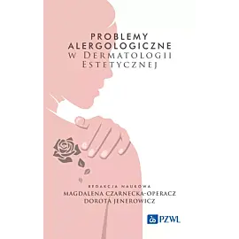 Problemy alergologiczne w dermatologii estetycznej