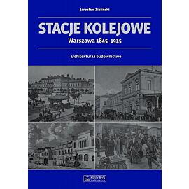 Stacje kolejowe - Warszawa 1845-1915