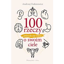 100 rzeczy, których nie wiesz o swoim ciele (e-book)