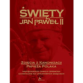 Święty Jan Paweł II. Zdjęcia z kanonizacji