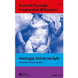 Ideologia, której nie było. Kto straszy w Polsce "gender"