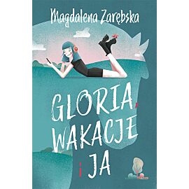 Gloria wakacje i ja