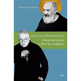 „Cały jesteś błogosławiony”
