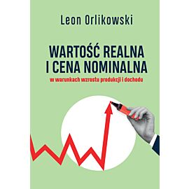 Wartość realna i cena nominalna w warunkach wzrostu produkcji i dochodu (e-book)