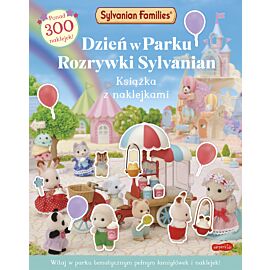 Sylvanian Families. Dzień w Parku Rozrywki Sylvanian. Książka z naklejkami