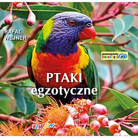 Poznajemy zwierzęta Ptaki egzotyczne