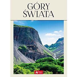 Góry świata. Najpiękniejsze masywy górskie