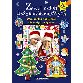 Zeszyt ozdób bożonarodzeniowych. Wycinanki i naklejanki dla małych artystów