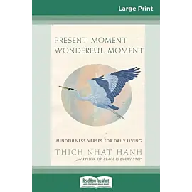 PRESENT MOMENT WONDERFUL MOMENT