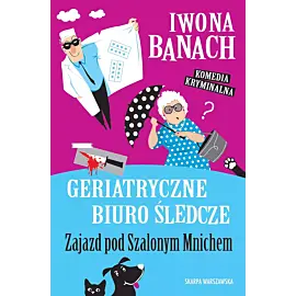 Geriatryczne biuro śledcze. Zajazd pod Szalonym Mnichem