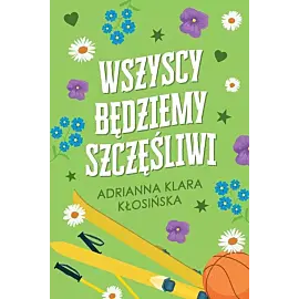 Wszyscy będziemy szczęśliwi