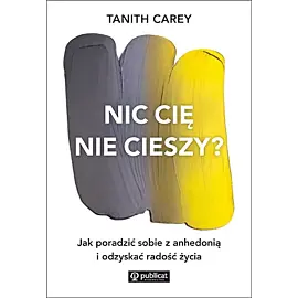 Nic cię nie cieszy?