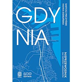 Gdynia. Nieprzewodnik dla turystów i mieszkańców